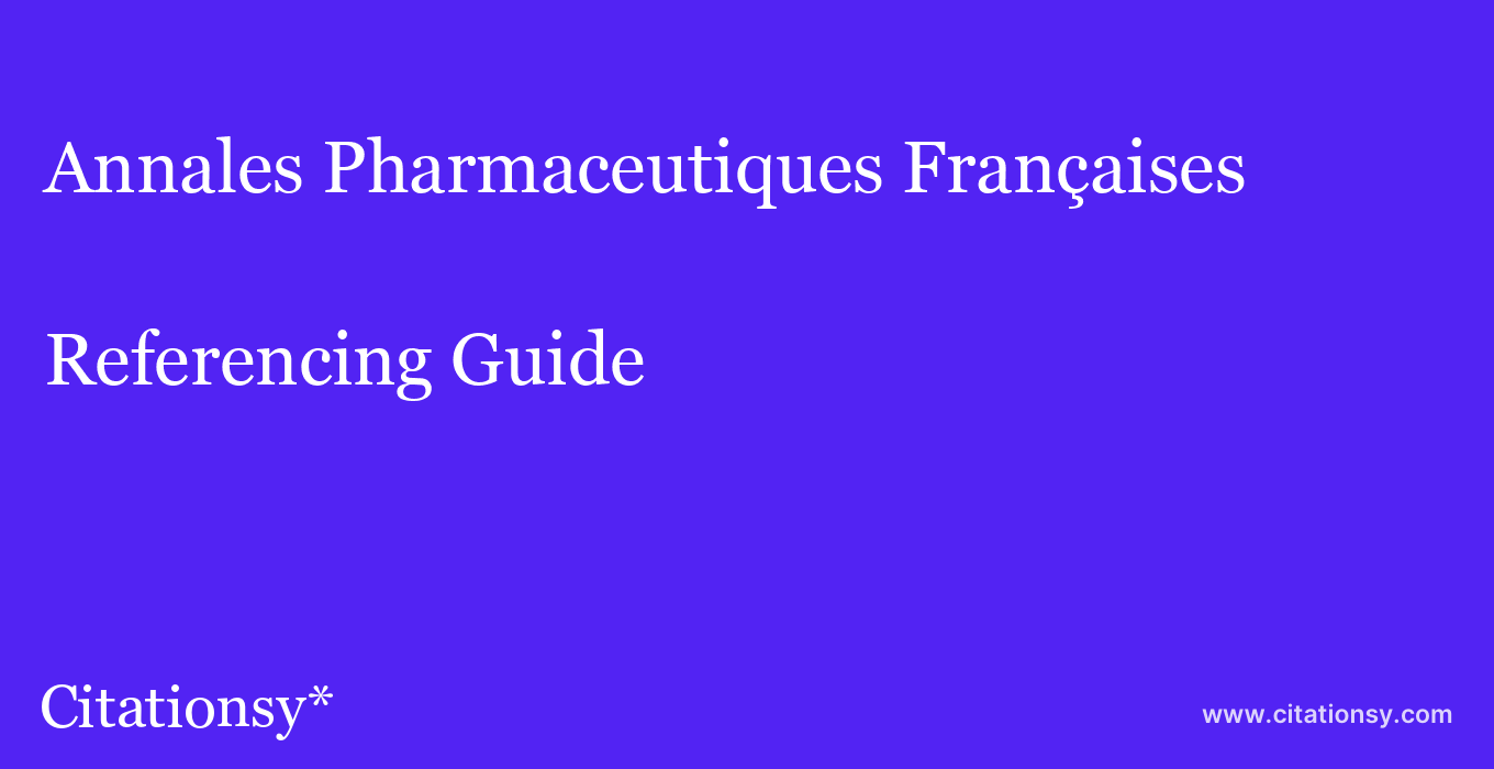 cite Annales Pharmaceutiques Françaises  — Referencing Guide